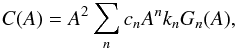 \appendix \setcounter{section}{3} \begin{eqnarray*} C(A)=A^2\sum_n c_n A^n k_n G_n(A), \end{eqnarray*}
