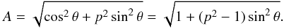 \begin{equation} A=\sqrt{\cos^2\theta+p^2\sin^2\theta}=\sqrt{1+(p^2-1)\sin^2\theta}. \label{amp} \end{equation}