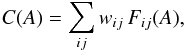 \begin{equation} C(A)=\sum_{ij} w_{ij}\,F_{ij}(A), \label{eq:lineq01} \end{equation}
