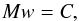 \begin{equation} Mw = C, \label{eq:lineq02} \end{equation}