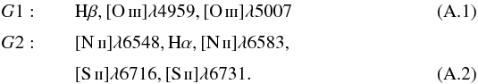 \appendix \setcounter{section}{1} \begin{eqnarray} G1:&&\,\mathrm{H}\beta, [\mbox{O\,{\sc iii}}] \lambda4959, [\mbox{O\,{\sc iii}}] \lambda 5007\\[1mm] G2:&&\,[\mbox{N\,{\sc ii}}] \lambda 6548, \mathrm{H}\alpha, [\mbox{N\,{\sc ii}}] \lambda 6583,\nonumber\\[1mm] &&\, [\mbox{S\,{\sc ii}}] \lambda 6716,[\mbox{S\,{\sc ii}}] \lambda6731. \end{eqnarray}