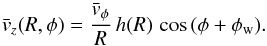 \begin{equation} \bar{v}_z (R,\phi)=\frac{\bar{v}_\phi}{R} \, h(R) \, \cos{( \phi + \phi_{\rm w} )}. \label{vz_general} \end{equation}