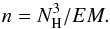 \begin{equation} n=N_{\rm H}^3/EM \label{density} . \end{equation}