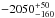 \hbox{$-2050 ^{+50}_{-160}$}