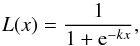 \begin{equation} L(x)=\frac{1}{1+{\rm e}^{-kx}}, \end{equation}