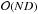 \hbox{${\mathcal O}(ND)$}