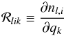 \begin{equation} {\mathcal R}_{lik} \equiv \frac{\partial n_{l,i}}{\partial q_k} \end{equation}