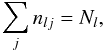 \begin{equation} \sum_j n_{lj} = N_l, \end{equation}