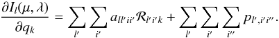 \begin{equation} \frac{\partial I_l(\mu,\lambda)}{\partial q_k} = \sum_{l'} \sum_{i'} a_{ll'ii'} {\mathcal R}_{l'i'k} + \sum_{l'}\sum_{i'}\sum_{i''} p_{l',i'i''}. \label{derI_concise} \end{equation}