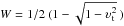 \hbox{$W = 1/2 \: (1-\sqrt{1-\upsilon_{\rm t}^{2}} \: )$}