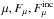 \hbox{$\mu, F_{\mu}, F_{\mu}^{\rm inc}$}