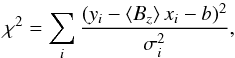 \begin{equation} \chi^2 = \sum_i \frac{(y_i - \bz\,x_i - b)^2}{\sigma^2_i}, \label{Eq_Chi} \end{equation}