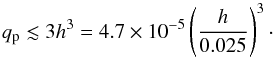 \begin{equation} q_{\rm p} \lesssim 3h^3 = 4.7\times10^{-5} \left( \frac{h}{0.025} \right)^3\cdot \label{eq:q_linear} \end{equation}