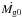 \hbox{$\dot{M_{\rm g0}}$}