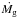 \hbox{$\dot {M_{\rm g}}$}