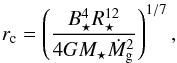 \begin{equation} r_{\rm c} = \left( \frac{ B_{\star}^4 R_\star^{12} }{ 4GM_\star \dot M_{\rm g}^2} \right)^{1/7}, \label{eq:r_cavity} \end{equation}