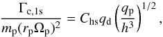 \begin{equation} \frac{\Gamma_\mathrm{c,1s}} {m_{\rm p} (r_{\rm p} \Omega_{\rm p})^2} = C_\mathrm{hs} q_{\rm d} \left(\frac{q_{\rm p}}{h^{3}}\right)^{1/2}, \label{eq:hs1} \end{equation}
