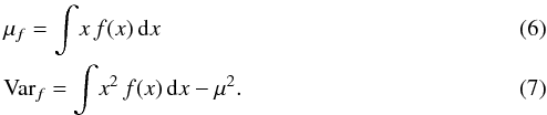 \begin{eqnarray} && \mu_{f} = \int \! x \, f(x) \, \mathrm{d}x \\ && \mathrm{Var}_{f} = \int \! x^2 \, f(x) \, \mathrm{d}x - \mu^2. \end{eqnarray}