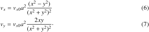 \begin{eqnarray} \label{vxdrived} &&\displaystyle{v_x=v_{x0} a^2 \frac{(x^2-y^2)}{(x^2+y^2)^2}} \\ \label{vydrived} &&\displaystyle{v_y=v_{x0} a^2 \frac{2xy}{(x^2+y^2)^2}}\cdot \end{eqnarray}