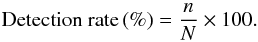 \begin{equation} \hbox{Detection rate\,(\%)} = \frac{n}{N}\times 100. \label{eqn:detection_rate} \end{equation}