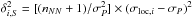 \hbox{$\delta_{i,S}^2=[(n_{NN}+1)/\sigma_P^2]\times(\sigma_{\mathrm{loc},i}-\sigma_P)^2$}