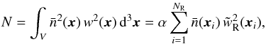\begin{equation} N=\int_{{V}} \bar{n}^2({\vec x}) \, w^2({\vec x}) \, {\rm d}^3{\vec x} = \alpha \sum^{N_{\rm R}}_{i=1} \bar{n}({\vec x}_i) \, \tilde w_{\rm{R}}^2({\vec x}_i) , \label{norm} \end{equation}
