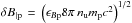 \hbox{$\delta B_{\rm\vert p}\,=\,\left(\epsilon_{B{\rm p}}8\pi\,n_{\rm u} m_{\rm p} c^2\right)^{1/2}$}