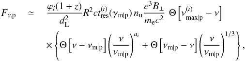 \begin{eqnarray} F_{\nu,\rm p}&\,\simeq\,&\frac{\varphi_i(1+z)}{d_{\rm L}^2}R^2c t_{\rm res}^{(i)}(\gamma_{\rm m\vert p})\, n_{\rm u}\frac{e^3 B_\perp}{m_{\rm e} c^2}\,\, \Theta\left[\nu^{(i)}_{\rm max\vert p}-\nu\right]\,\nonumber\\ &&\times\left\{\Theta\left[\nu-\nu_{\rm m\vert p}\right]\left(\frac{\nu}{\nu_{\rm m\vert p}}\right)^{a_i}+ \Theta\left[\nu_{\rm m\vert p}- \nu\right]\left(\frac{\nu}{\nu_{\rm m\vert p}}\right)^{1/3} \right\} \label{eq:sp3} , \end{eqnarray}