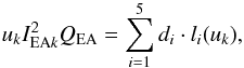 \appendix \setcounter{section}{3} \begin{equation} u_kI_{{\rm EA}k}^2Q_{\rm EA}=\sum_{i=1}^5 d_i \cdot l_i(u_k), \end{equation}