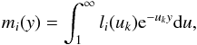 \appendix \setcounter{section}{3} \begin{eqnarray} \displaystyle m_i(y) = \int_1^\infty l_i(u_k) {\rm e}^{-u_ky} \mathrm{d}u, \end{eqnarray}