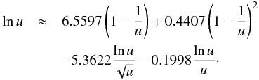 \begin{eqnarray} \ln u &\approx& 6.5597\left(1-{1\over u}\right) + 0.4407 \left(1 - {1\over u}\right)^2 \nonumber\\ &&-5.3622 {\ln u\over \sqrt{u}} -0.1998 {\ln u\over u}\cdot \label{eqn:logapprox} \end{eqnarray}