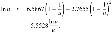 \begin{eqnarray} \ln u &\approx &6.5867\left(1-{1\over u}\right) - 2.7655 \left(1 - {1\over u}\right)^2 \nonumber\\ &&-5.5528 {\ln u\over u}. \label{eqn:logapprox2} \end{eqnarray}