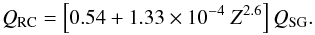 \begin{equation} \label{eqn:eali_scale} Q_{\rm RC} = \left[0.54 + 1.33\times 10^{-4}~Z^{2.6}\right] Q_{\rm SG}. \end{equation}