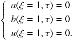 \begin{eqnarray} \left\{ \begin{split} \begin{gathered} \label{eqn:cond_bot} \begin{aligned} & a(\xi=1,\tau)=0 \\ & b(\xi=1,\tau)=0 \\ & u(\xi=1,\tau)=0. \end{aligned} \end{gathered} \end{split} \right. \end{eqnarray}