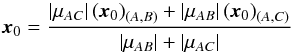 \begin{equation} \boldsymbol{x}_0 = \dfrac{|\mu_{AC}| \left(\boldsymbol{x}_0\right)_{(A,B)} +|\mu_{AB}| \left(\boldsymbol{x}_0\right)_{(A,C)} }{|\mu_{AB}| + |\mu_{AC}|} \end{equation}