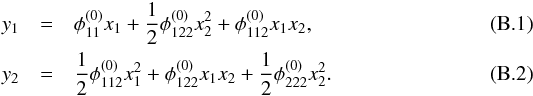 \appendix \setcounter{section}{2} \begin{eqnarray} y_1 &=& \phi_{11}^{(0)}x_{1} + \dfrac12\phi_{122}^{(0)}x_{2}^2 + \phi_{112}^{(0)}x_{1}x_{2} , \label{eq:fold_le1} \\ y_2 &=& \dfrac12\phi_{112}^{(0)}x_{1}^2 + \phi_{122}^{(0)}x_{1}x_{2} + \dfrac12\phi_{222}^{(0)}x_{2}^2 . \label{eq:fold_le2} \end{eqnarray}