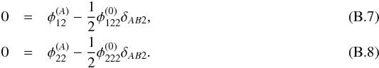 \appendix \setcounter{section}{2} \begin{eqnarray} 0 &=& \phi_{12}^{(A)} - \dfrac12 \phi_{122}^{(0)}\delta_{AB2} , \label{eq:fold_dist_le1} \\ 0 &=& \phi_{22}^{(A)} - \dfrac12\phi_{222}^{(0)}\delta_{AB2} . \label{eq:fold_dist_le2} \end{eqnarray}