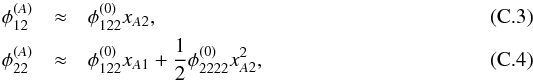 \appendix \setcounter{section}{3} \begin{eqnarray} \phi_{12}^{(A)} &\approx& \phi_{122}^{(0)}x_{A2} , \label{eq:cusp_Taylor1} \\ \phi_{22}^{(A)} &\approx& \phi_{122}^{(0)}x_{A1} + \dfrac12 \phi_{2222}^{(0)} x_{A2}^2 \label{eq:cusp_Taylor2} , \end{eqnarray}