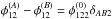 \hbox{$\phi_{12}^{(A)} - \phi_{12}^{(B)} = \phi_{122}^{(0)} \delta_{AB2}$}
