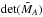 \hbox{$\det(\tilde{M}_A)$}