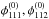 \hbox{$\phi_{111}^{(0)}, \phi_{112}^{(0)}$}