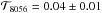\hbox{$\mathcal{T}_{8056}=0.04\pm0.01$}