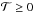 \hbox{$\mathcal{T} \geq 0$}
