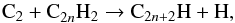 \begin{equation} {\rm C_2 + C}_{2n}{\rm H_2} \rightarrow {\rm C}_{2n+2}{\rm H + H}, \label{reac:c2} \end{equation}