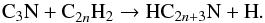 \begin{equation} {\rm C_3N + C}_{2n}{\rm H_2} \rightarrow {\rm HC}_{2n+3}{\rm N + H}. \label{reac:c3n} \end{equation}