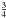 \hbox{$\frac{3}{4}$}