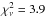 \hbox{$\chi_{\nu}^{2}=3.9$}