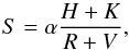 \begin{equation} S=\alpha\frac{H+K}{R+V}, \label{eq:s} \end{equation}