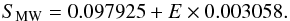 \begin{equation} S_{\rm MW} = 0.097925 + E \times 0.003058. \label{eq:lin.relation} \end{equation}