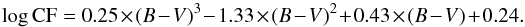 \begin{equation} \log{{\rm CF}} = 0.25\times(B-V)^3 - 1.33\times(B-V)^2 + 0.43\times(B-V) + 0.24. \label{eq:CF} \end{equation}